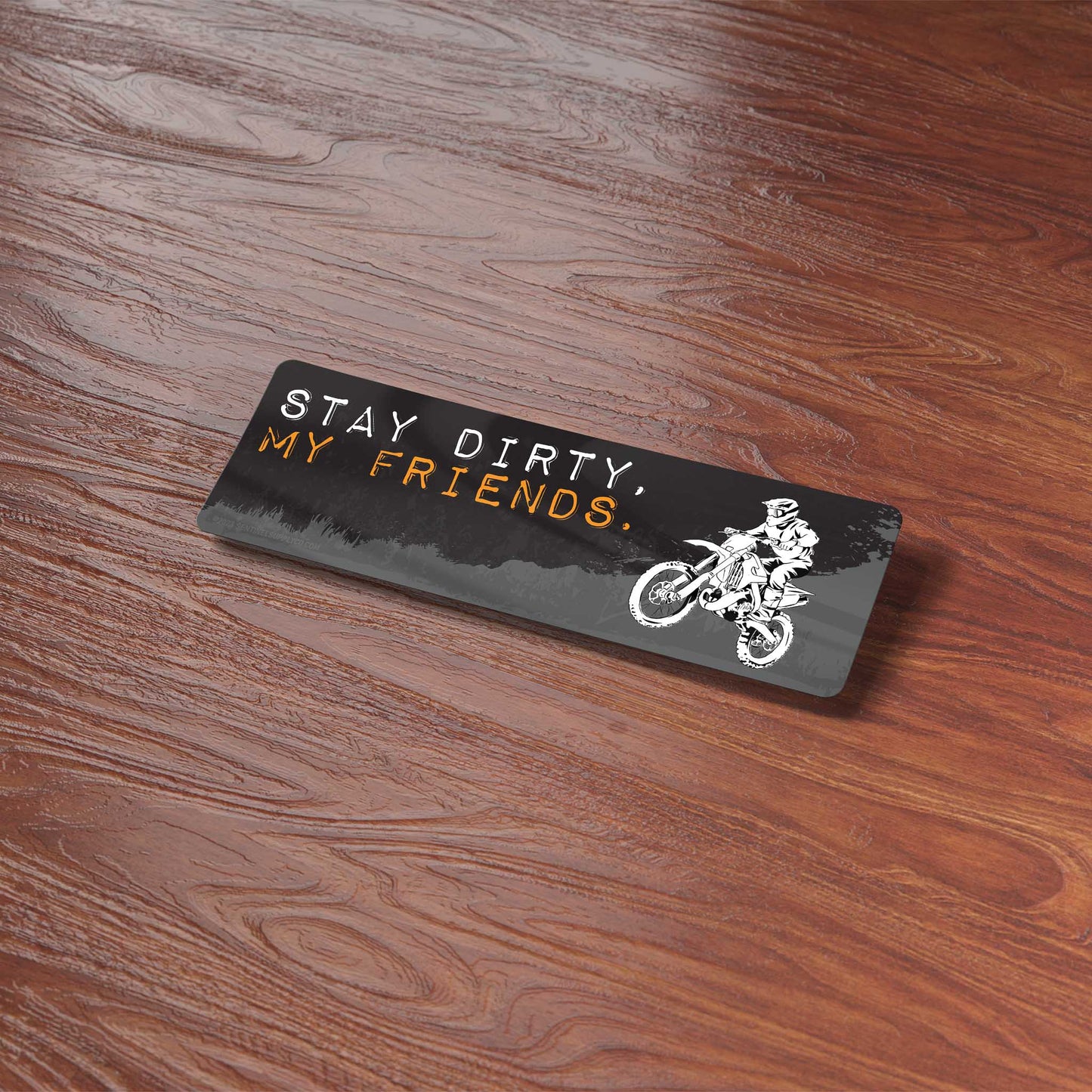 Stay Dirty My Friends Dirtbike Bumper Sticker
