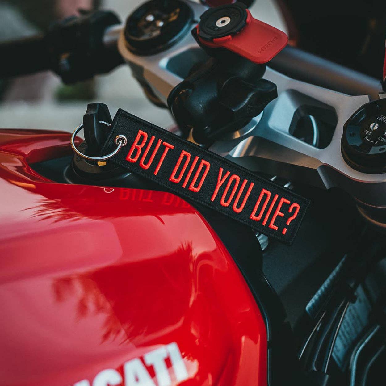 But Did You Die? - Motorcycle Keychain