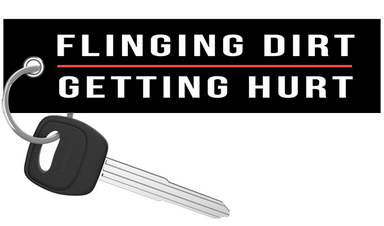 Flinging Dirt Getting Hurt - Dirt Bike Keychain