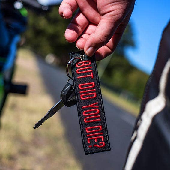 But Did You Die? - Motorcycle Keychain